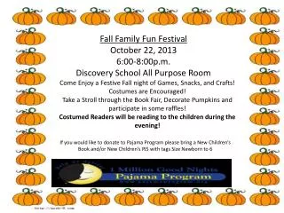 Fall Family Fun Festival October 22, 2013 6:00-8:00p.m . Discovery School All Purpose Room