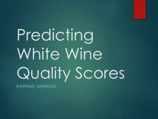 Predicting White Wine Quality Scores
