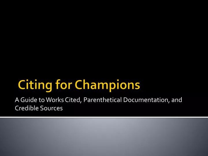 a guide to works cited parenthetical documentation and credible sources