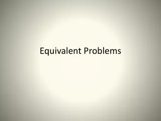 Equivalent Problems