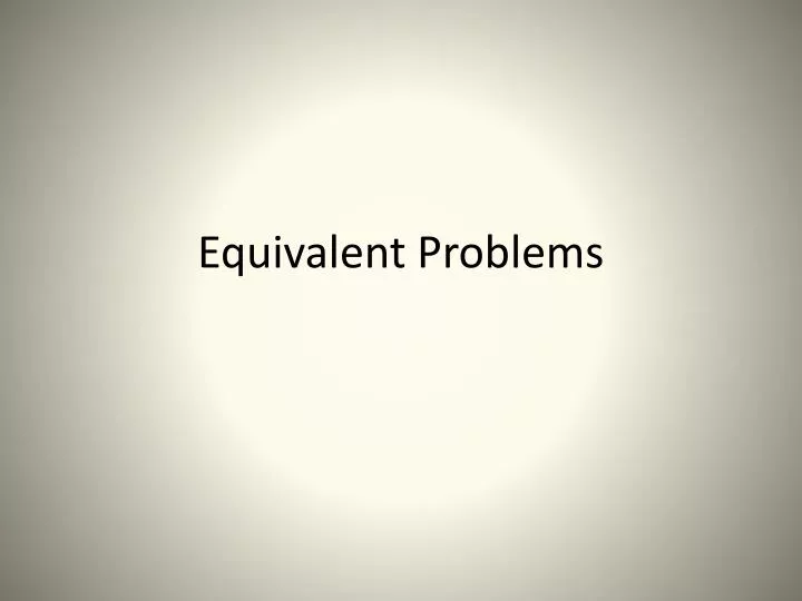 equivalent problems