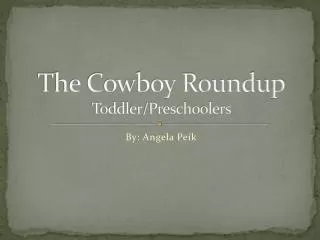 The Cowboy Roundup Toddler/Preschoolers