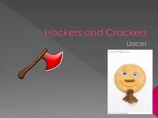 Hackers and Crackers