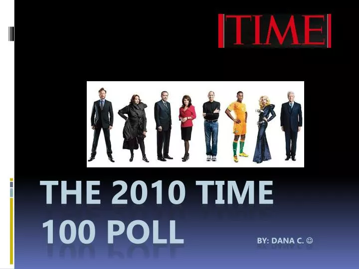 the 2010 time 100 poll by dana c