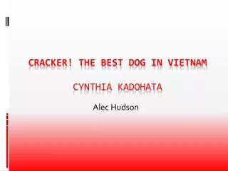 Cracker! The best dog in Vietnam Cynthia Kadohata