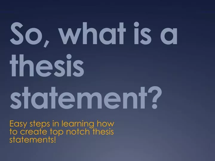 so what is a thesis statement