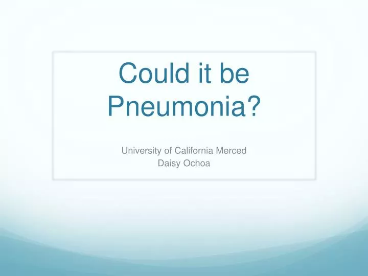 could it be pneumonia