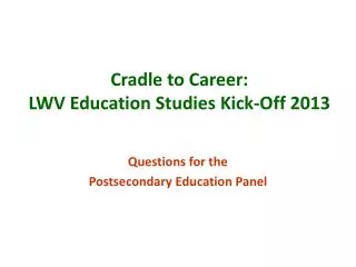 Cradle to Career: LWV Education Studies Kick-Off 2013