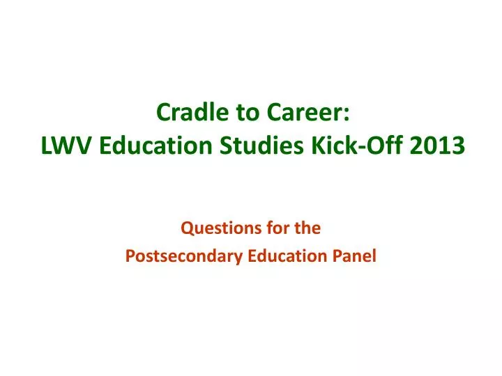 cradle to career lwv education studies kick off 2013
