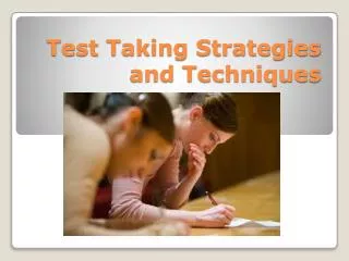 Test Taking Strategies and Techniques