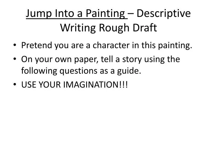 jump into a painting descriptive writing rough draft