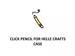 Click pencil for helle crafts case