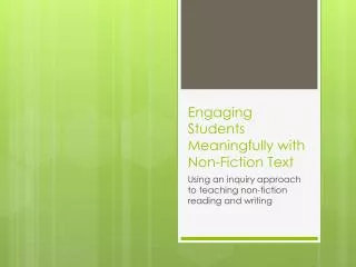 Engaging Students Meaningfully with Non-Fiction Text