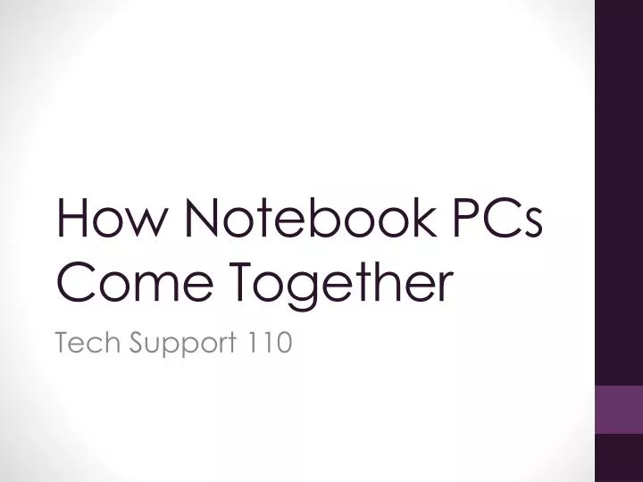 how notebook pcs come together