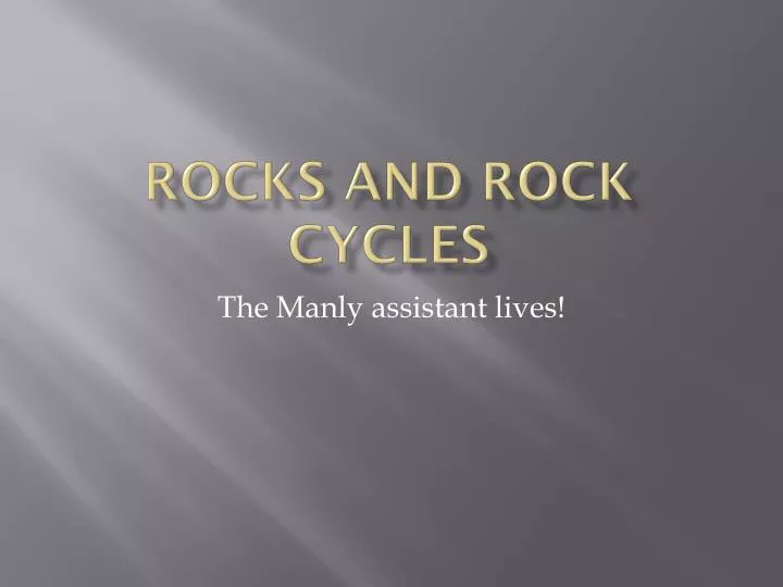 rocks and rock cycles
