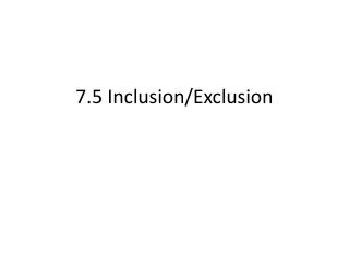 7 5 inclusion exclusion