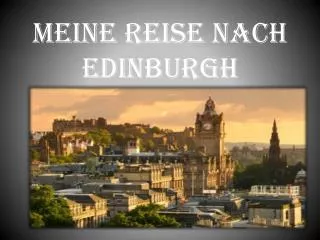 MEINE REISE NACH EDinburgh