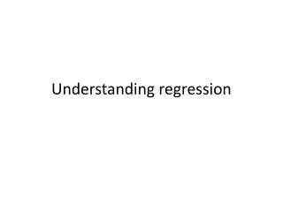 Understanding regression