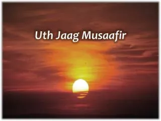 uth jaag musaafir