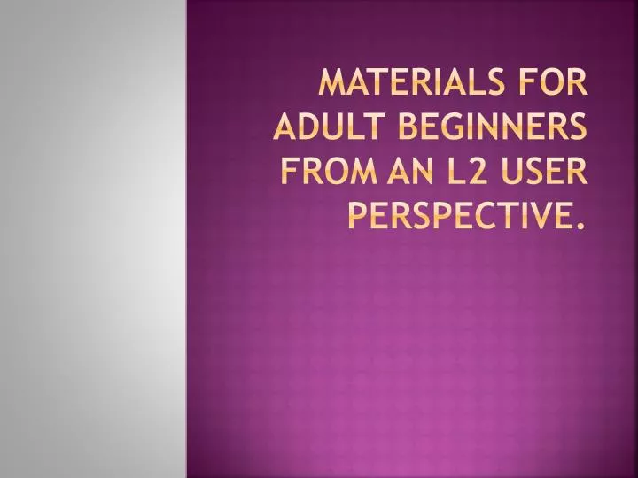materials for adult beginners from an l2 user perspective