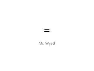 Mr. Wyatt
