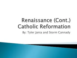 Renaissance (Cont.) Catholic Reformation