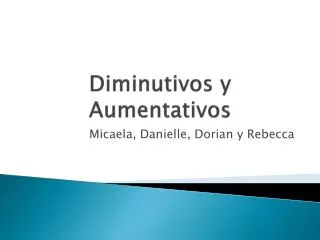 diminutivos y aumentativos