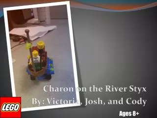 Charon on the River Styx By: Victoria, Josh, and Cody