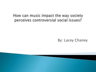 How can music impact the way society perceives controversial social issues?