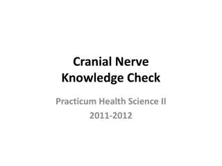 Cranial Nerve Knowledge Check