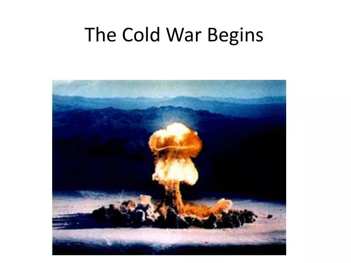 the cold war begins