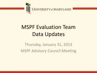 MSPF Evaluation Team Data Updates