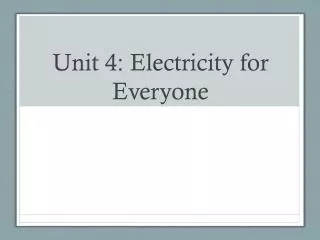 Unit 4: Electricity for Everyone