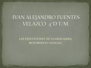 ivan alejandro fuentes velazco 4 d t m