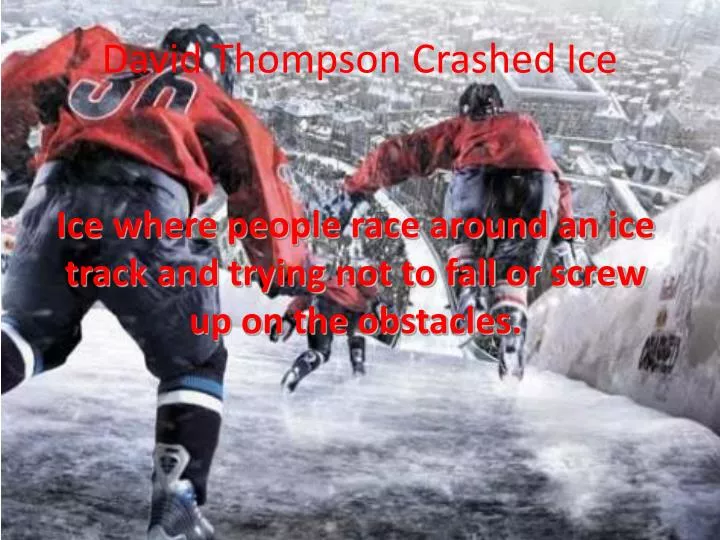 david thompson crashed ice