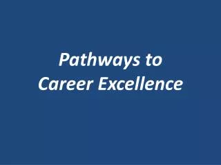 Pathways to Career Excellence