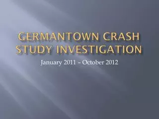 Germantown Crash Study Investigation