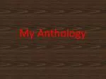 My Anthology - slide 1