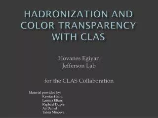 Hadronization and Color Transparency with CLAS
