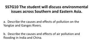 SS7G10 The student will discuss environmental issues across Southern and Eastern Asia.