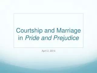 Courtship and Marriage in Pride and Prejudice