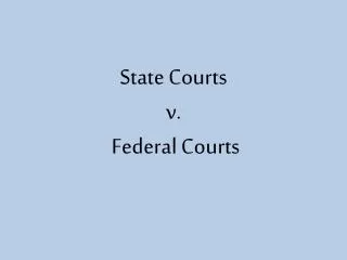 State Courts v. Federal Courts