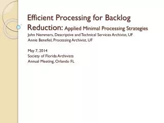 Efficient Processing for Backlog Reduction: Applied Minimal Processing Strategies