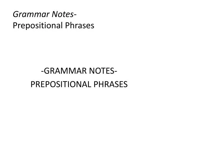 grammar notes prepositional phrases