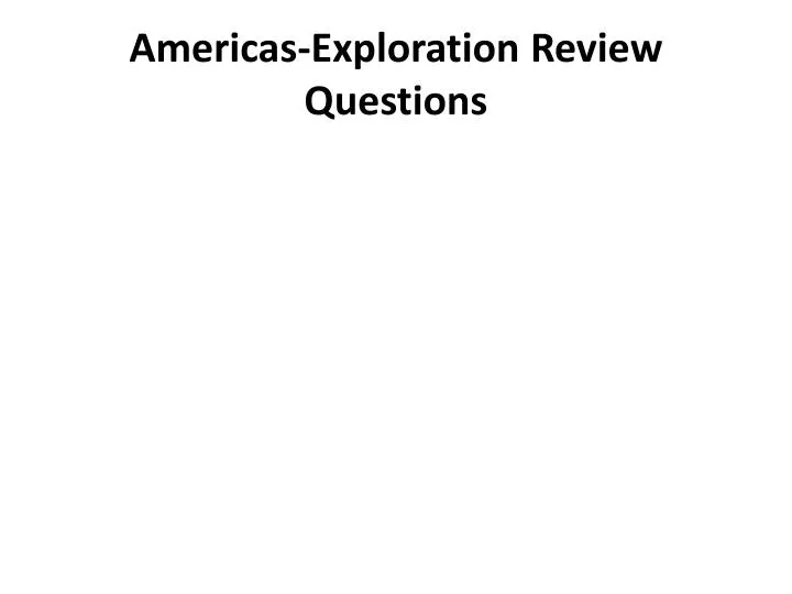 americas exploration review questions