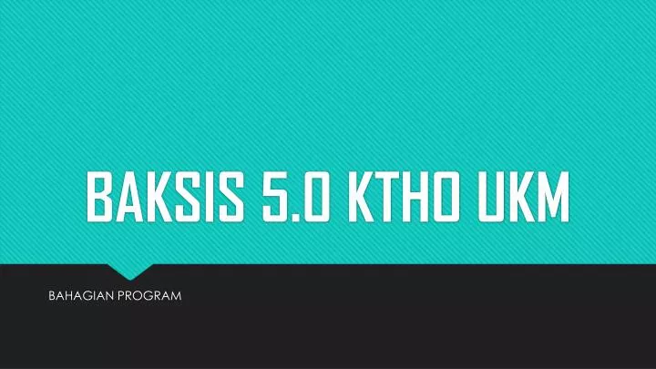 baksis 5 0 ktho ukm