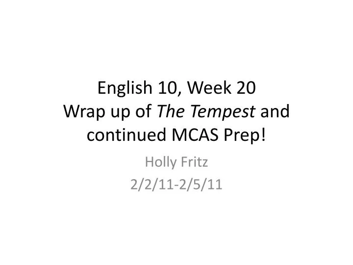 english 10 week 20 wrap up of the tempest and continued mcas prep