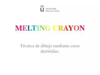 m e l t i n g c r a y o n