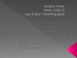 Lindsay Tyree West-1/25/13 Lap 2 day 1 learning goal