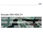 Brocade SAN HEALTH - slide 1